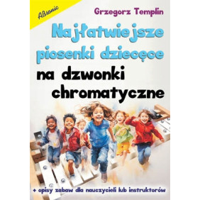 NAJŁATWIEJSZE PIOSENKI DZIECIĘCE NA DZWONKI CHROMATYCZNE Grzegorz Templin