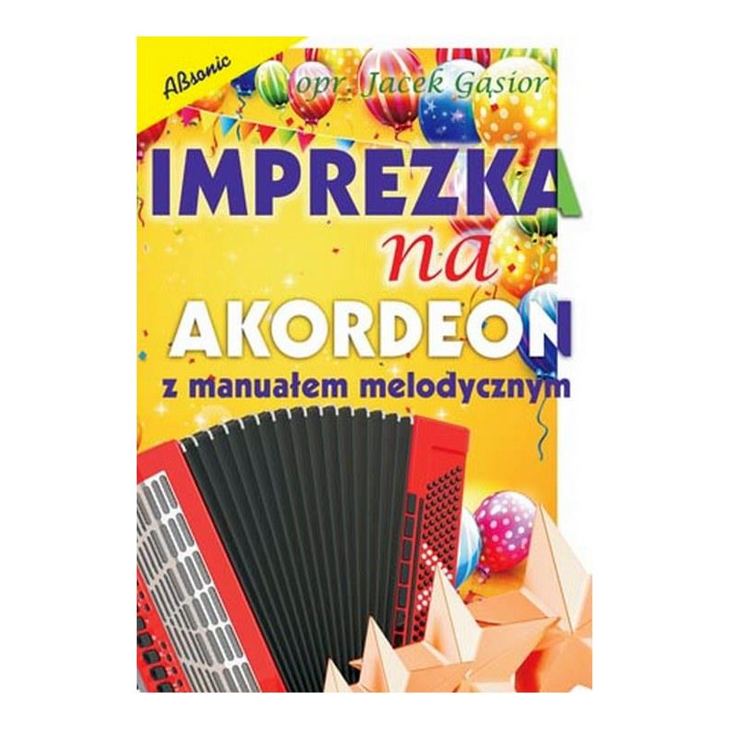 Książka "Imprezka na akordeon z manuałem melodycznym" J. Gąsior