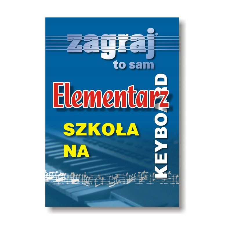 ELEMENTARZ - SZKOŁA NA KEYBOARD CZ. 1 - Zagraj to sam Studio Bis