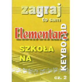 ELEMENTARZ - SZKOŁA NA KEYBOARD CZ. 2 - Zagraj to sam Studio Bis