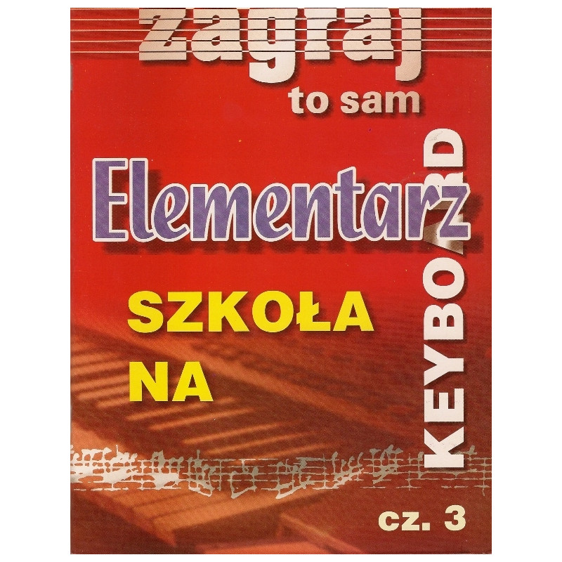 ELEMENTARZ - SZKOŁA NA KEYBOARD CZ. 3 - Zagraj to sam Studio Bis
