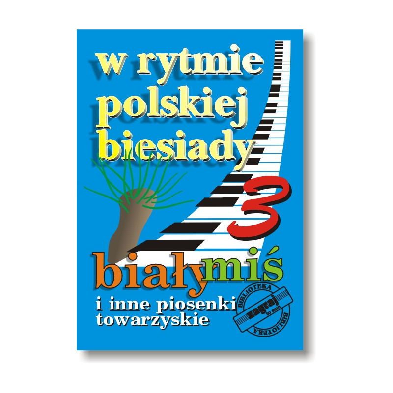 W rytmie polskiej biesiady część 3 - książka Studio Bis Biały miś i inne