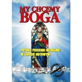 My chcemy Boga - Nuty Wydawnictwo Studio Bis