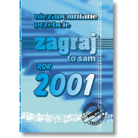NIEZAPOMNIANE PRZEBOJE ZAGRAJ TO SAM - ROK 2001