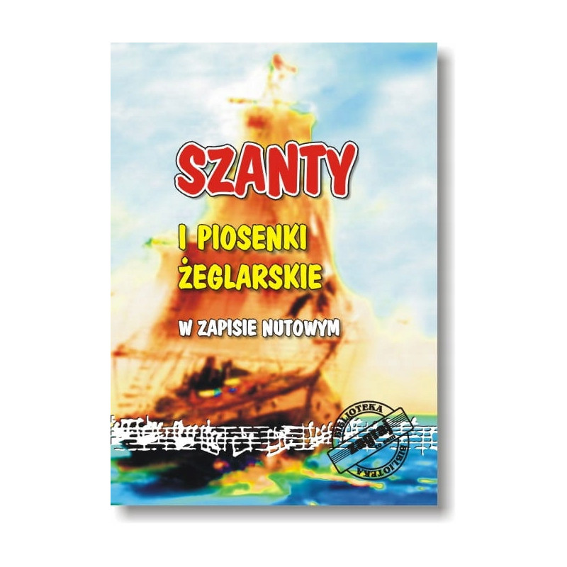 Szanty i piosenki żeglarskie Redakcja Zagraj to sam