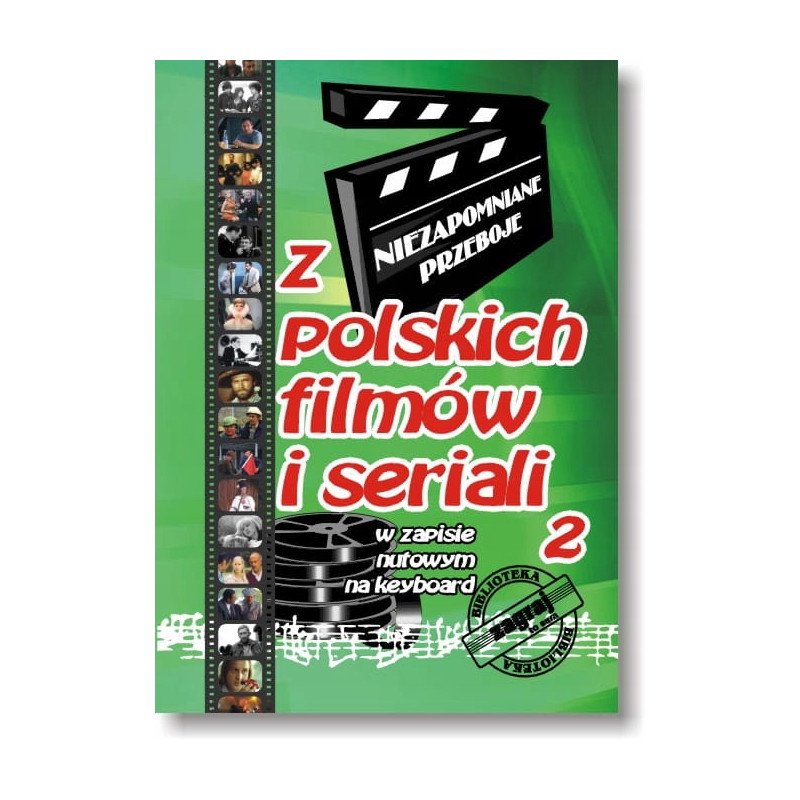 Niezapomniane przeboje z polskich filmów i seriali w zapisie nutowym cz. 2