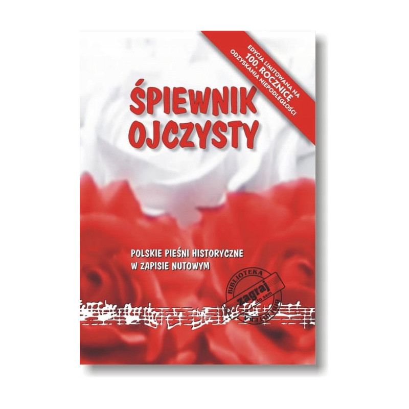 ŚPIEWNIK OJCZYSTY - POLSKIE PIEŚNI HISTORYCZNE W ZAPISIE NUTOWYM STUDIO BIS