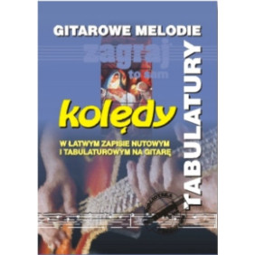Gitarowe melodie - Kolędy Zagraj To Sam Nuty i Tabulatury