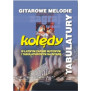 Gitarowe melodie - Kolędy Zagraj To Sam Nuty i Tabulatury
